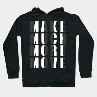 Make Much More Move tee design birthday gift graphic Hoodie